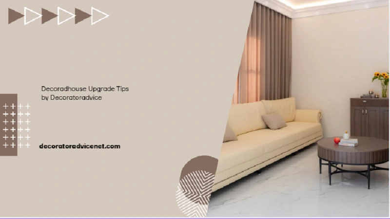 Decoradhouse Upgrade Tips by Decoratoradvice